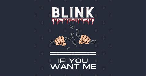 Blink If You Want Me Free Blink T Shirt Teepublic
