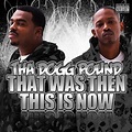 Tha Dogg Pound – That Was Then This Is Now (Album Cover & Track List ...