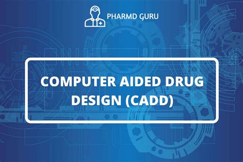 3 Computer Aided Drug Design Cadd Pharmd Guru