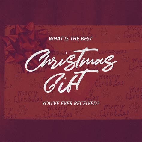 Did You Receive The Best Christmas T Ever Old Fort Church