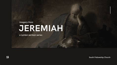 Imagery From Jeremiah A Lenten Sermon Series South Fellowship Church