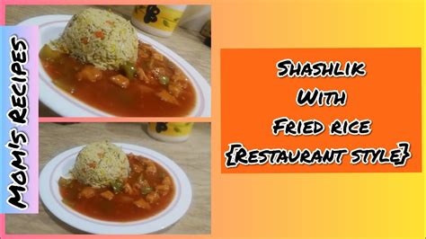 How To Make Perfect Chicken Shashlik With Egg Fried Rice Restaurant