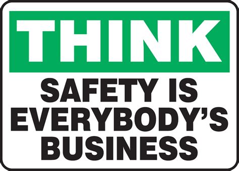 Safety Is Everybody S Business Think Safety Sign Mgnf