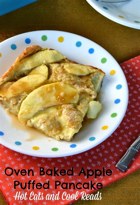 Hot Eats And Cool Reads Oven Baked Apple Puffed Pancake Recipe And A