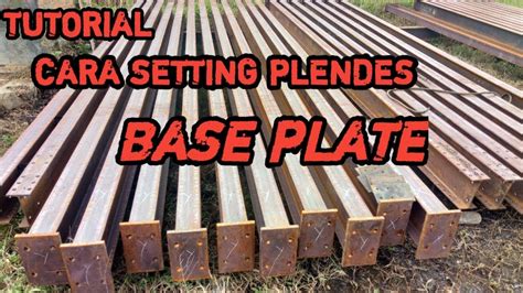 Tutorial Cara Memasang Plendes Base Plate Kolom Konstruksi Baja Youtube