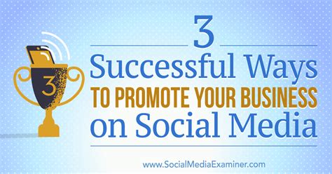 3 Successful Ways To Promote Your Business On Social Media Social