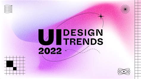 Ui Design Trends 2022 Trends