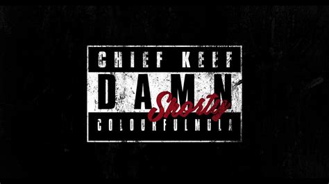 Chief Keef Ft Colourful Mula Damn Shorty Youtube