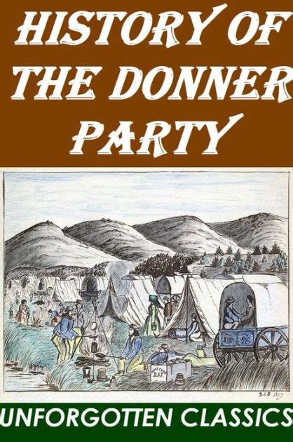 history of the donner party ~ charles mcglashan by charles mcglashan nook book ebook