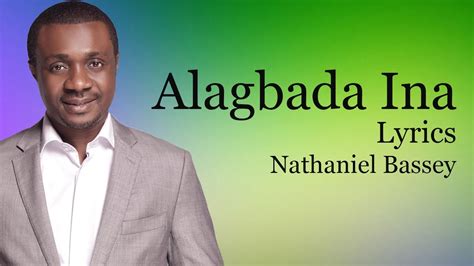 Alagbada Ina With Lyrics Nathaniel Bassey If Victorya Orenza Gospel