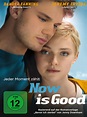 Now Is Good - Jeder Moment zählt - Film 2012 - FILMSTARTS.de