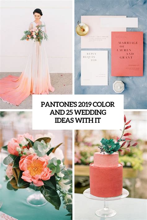 Pantones 2019 Color And 25 Wedding Ideas With It Weddingomania