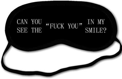 Personalized Sleeping Mask With Can You See The Fuck You In My Smile Comfortable