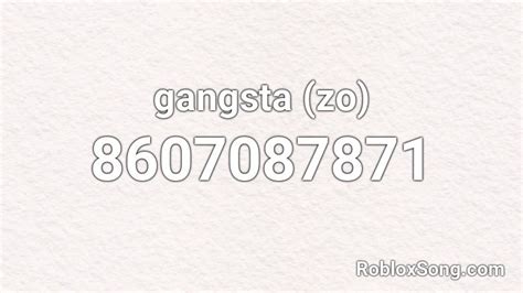 Gangsta Zo Roblox Id Roblox Music Codes