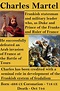 Charles Martel - 49 Facts about Frankish statesman and military leader