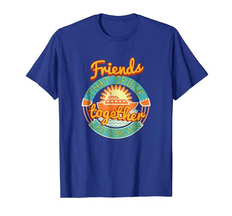 Friends Cruise Together Last Forever Men Women Youth T