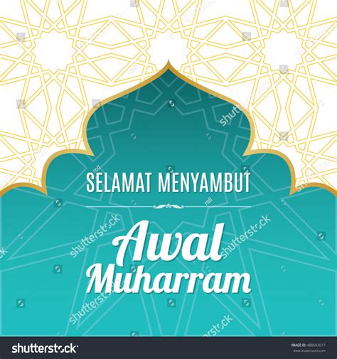 The islamic calendar is a lunar calendar and consist of 354 days, hence the awal muharram shifts forward 11 to 12 days every year. Selamat Menyambut Awal Muharram Greeting Which Stock ...