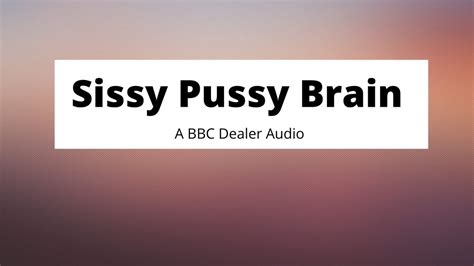 The Bbc Dealer Naima On Twitter Sissy Pussy Brain A Sissy Thinks
