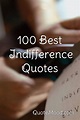 100 Most Inspiring Indifference Quotes in 2020 | Indifference quotes ...