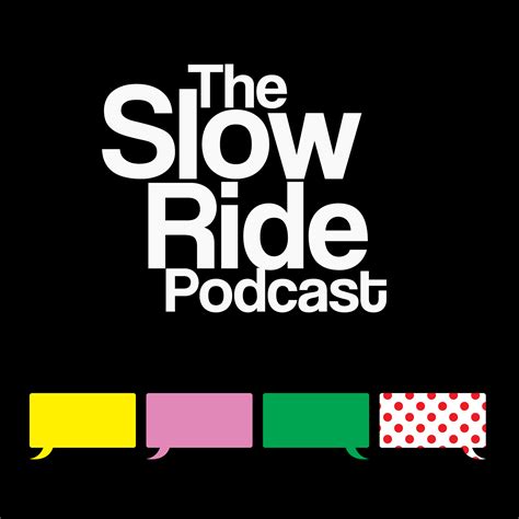 The Slow Ride A Cycling Podcast Listen Via Stitcher For Podcasts