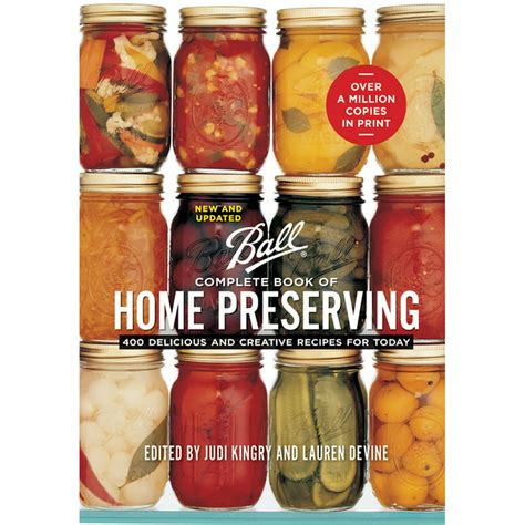 Ball Complete Book Of Home Preserving 400 Delicious And Creative