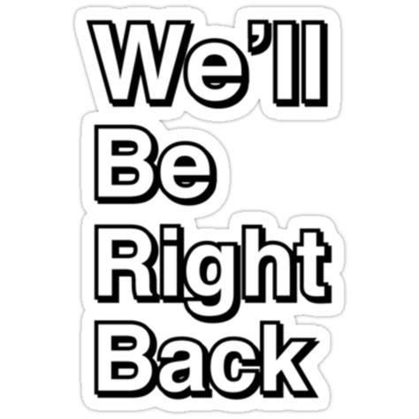 Well Be Right Back Stickers By Ryan Dell Redbubble