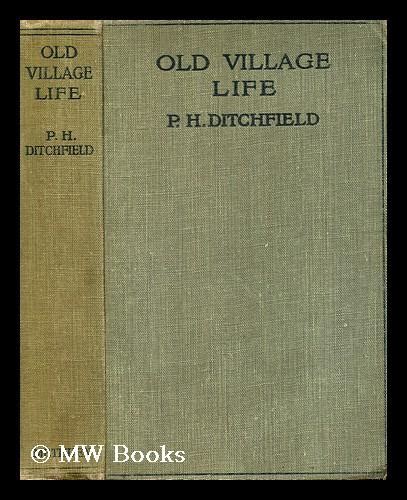 Old Village Life Or Glimpses Of Village Life Through All Ages By P