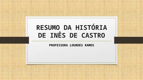Pptx Resumo Da História De Inês De Castro Dokumentips