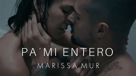 Marissa Mur Pa Mi Entero Official Video Youtube