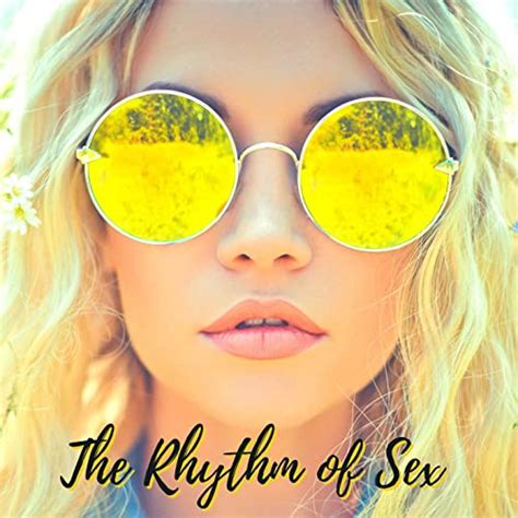 Amazon Music Unlimited Various Artists 『the Rhythm Of Sex Playlist For Sex House And Lounge