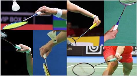 6 Ways To Develop Effective Badminton Grips Badminton Andy