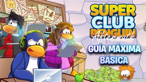 Super Club Penguin Aftermath Guía Básica Cheats 2022