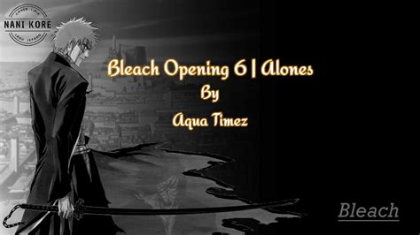 Bleach Opening 6 Alones Aqua Times Lirik Lagu Dan Terjemahan