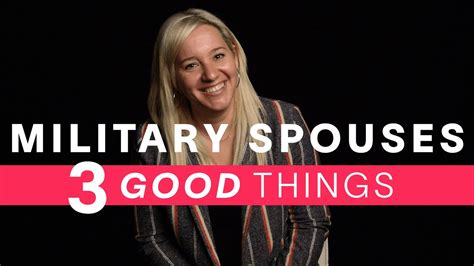 3 Good Things Military Spouses Youtube