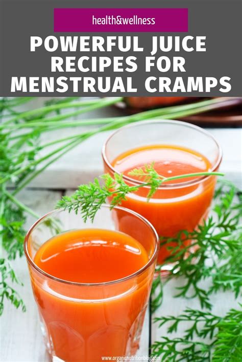 Powerful Juice Recipes For Menstrual Cramps Juicing For Health Health And Wellness Health