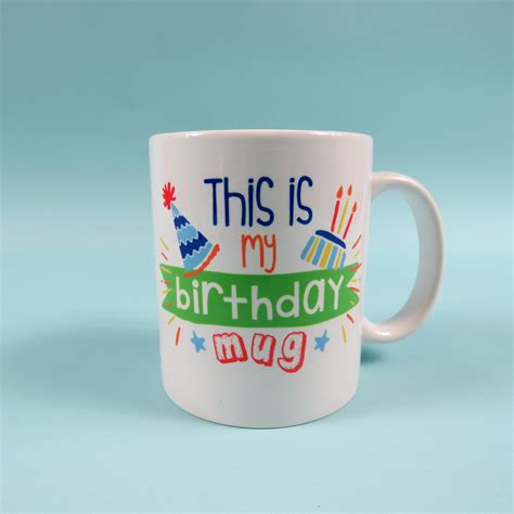 This Is My Birthday Mug Birthday Present Happy Birthday Cup Etsy