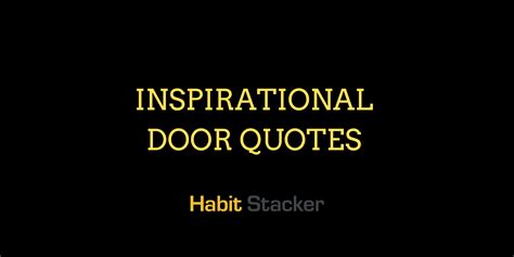 40 Inspirational Door Quotes Full Of New Opportunities Habit Stacker