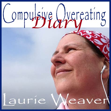 Compulsive Overeating Diary Listen Via Stitcher For Podcasts
