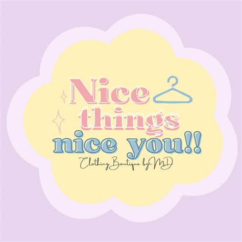 Nice Things Nice You By Md