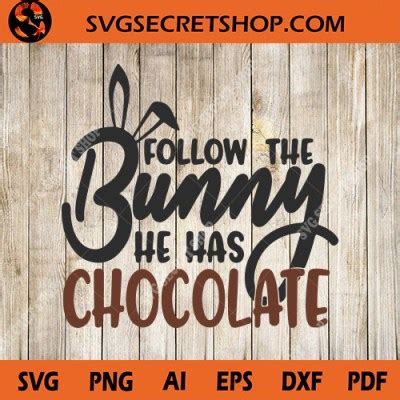 Follow The Bunny He Has Chocolate SVG, Bunny SVG, Rabbit SVG, Easter