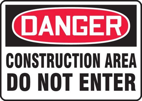 Construction Area Do Not Enter OSHA Danger Safety Sign MCRT