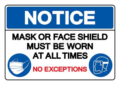 Notice Mask Or Face Shield Must Be Worn At All Time No Exceptions