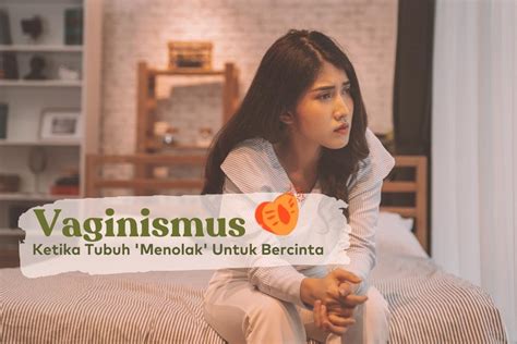 Vaginismus Penyebab Gejala Dan Terapinya