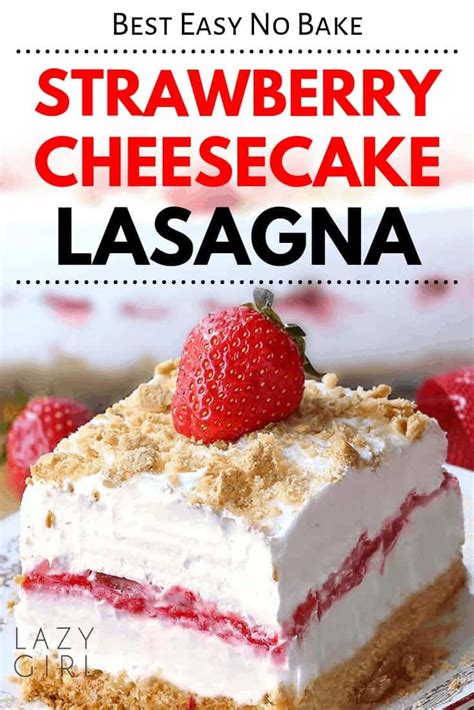 Easy No Bake Strawberry Cheesecake Lasagna Lazy Girl Blog