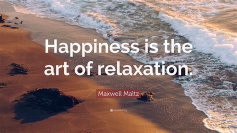 Top 30 Quotes And Sayings About Relaxation