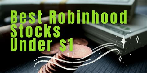 The 8 Best Robinhood Stocks Under 1 Dollar To Buy For Currentmonth Currentyear