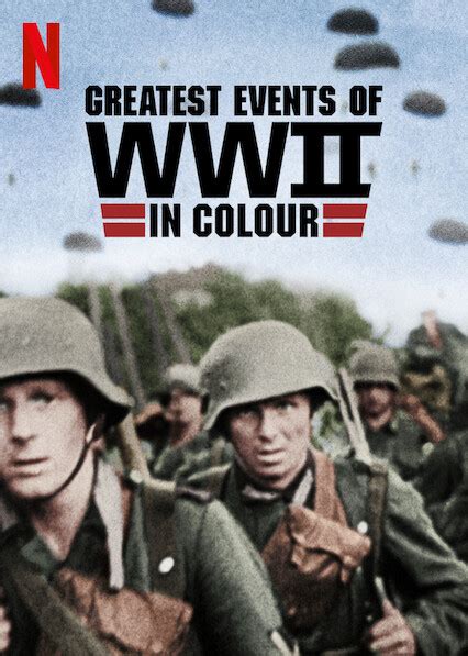 Is Greatest Events Of Wwii In Colour On Netflix In Canada Where To