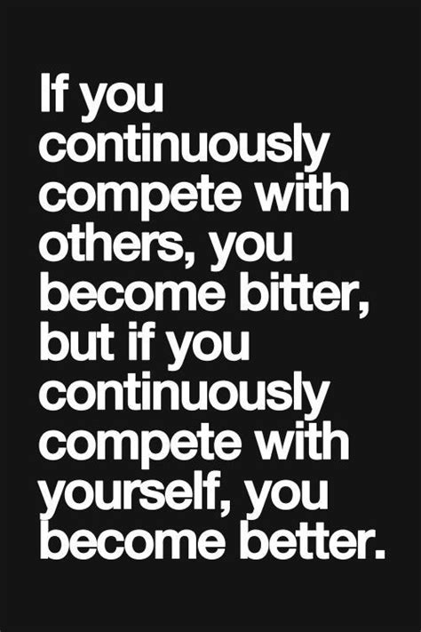 Dont Compete With Others Words Words Quotes Inspirational Words
