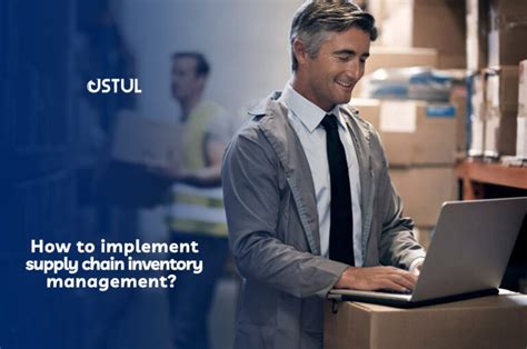 How To Implement Supply Chain Inventory Management