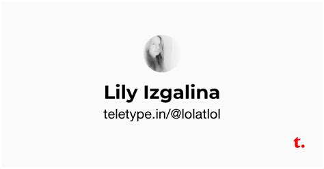 Lily Izgalina — Teletype